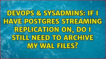 If I have Postgres streaming replication on, do I still need to archive my WAL files?