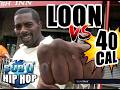 LOON Vs 40 CAL feat. MICHAEL BIVENS!