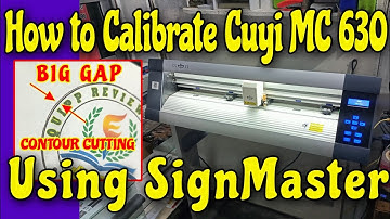 How to Calibrate Cuyi MC 630 Cutting Plotter using SignMaster