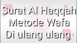 Surat Al Haqqah | Metode Wafa | Di ulang-ulang