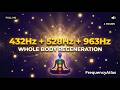 432Hz + 528Hz + 963Hz Triple Healing | No Ads, No Headphones | Body Regeneration — 4 Hours 🔊