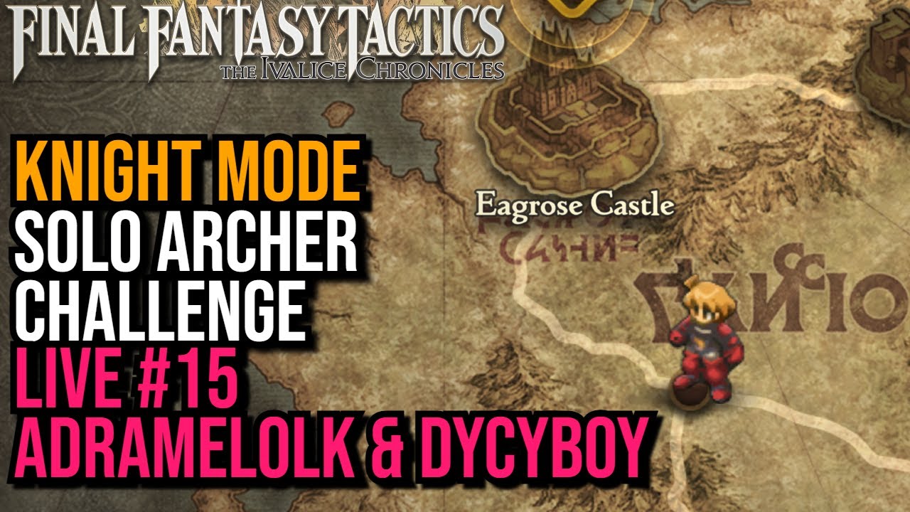 🔴 Solo Archer Challenge Live 15 Dycedarg??? - Final Fantasy Tactics Ivalice Chronicles
