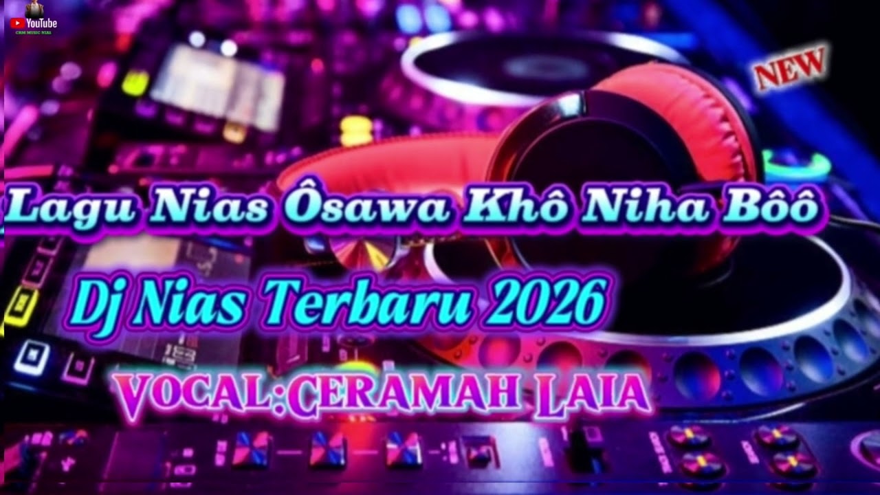 Lagu Nias Ôsawa Khô Niha Bôô || Dj Nias Terbaru 2026 || Vocal Ceramah Laia