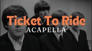 The Beatles - Ticket To Ride (VOCALS ONLY)