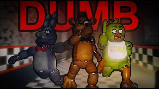 The Dumbest Fnaf game..