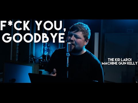 The Kid Laroi Ft Machine Gun Kelly F CK YOU GOODBYE Cover By Atlus