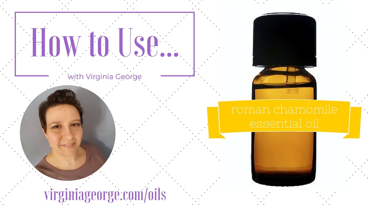 How to use Roman Chamomile essential oil