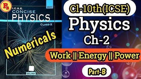 Work Energy and Power| ch-2 | numericals | Part-B | Cl-10th| icse | selina concise @ProblemsBeater