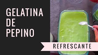 Refrescante Gelatina de pepino