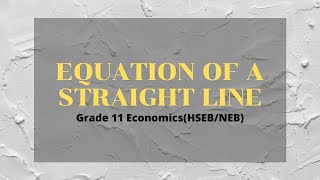 Equation of a Straight Line in Nepali || Grade 11 || Economics(HSEB/NEB) screenshot 2