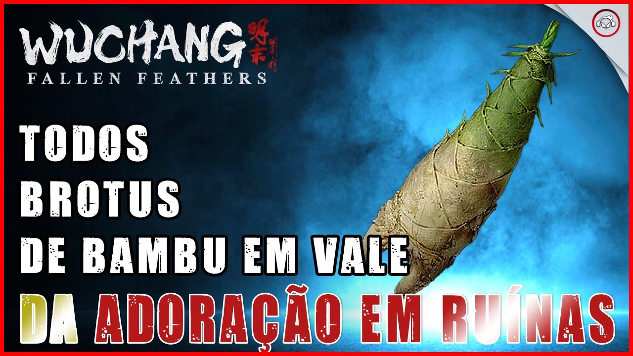 Miniatura do vídeo Wuchang Fallen Feathers, Todos os Brotos de Bambu no Cap 4 Vale da Adoração em ruínas | Super-dica