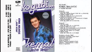 Kemal Malovcic i Južni Vetar - Ko gubi - CEO ALBUM (1986)