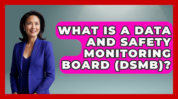 What Is A Data And Safety Monitoring Board (DSMB)? - Pharmaceutical Insights
