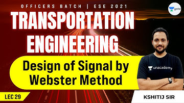 Design of Signal by Webster Method | L:26 | Transportation Engineering | ESE 2021 Exam