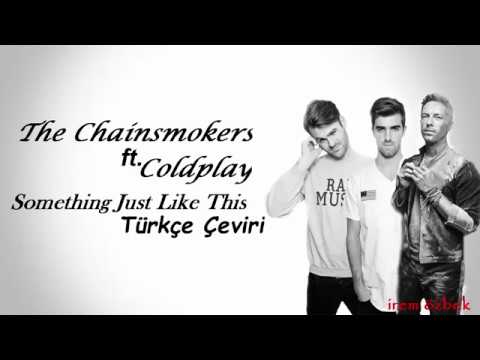 The Chainsmokers & Coldplay - Something Just Like This (Türkçe Çeviri)