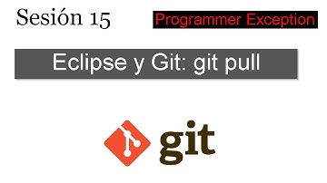 15 Manejo de Eclipse, Git y GitHub (Parte IV) : git pull