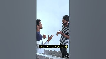 Extroverts VS Introverts meet up #shorts