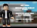 My Time  ~Part 1 ~ BrookHaven Roblox Story