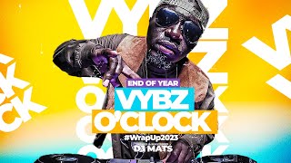 Vybz O'clock #WrapUp2023 With Dj Mats