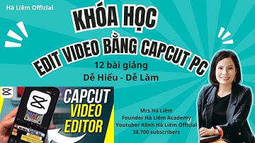 Bài 1-Giới thiệu khóa học edit video trên phần mềm Capcut PC