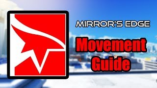 Mirror's Edge - The Movement Guide: All Speedtech Explained!