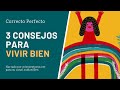 3 CONSEJOS PARA VIVIR BIEN