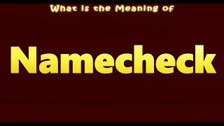 What is the Meaning Namecheck