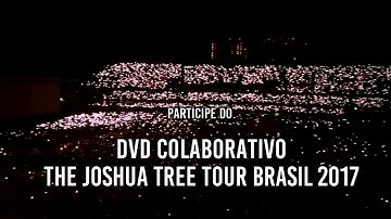 U2BR.COM - DVD Colaborativo The Joshua Tree Tour Brasil | Teaser
