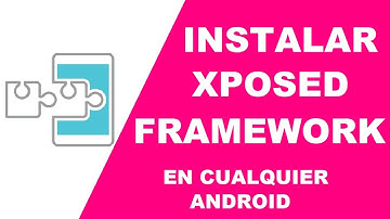 INSTALAR XPOSED FRAMEWORK EN CUALQUIER ANDROID/HOW TO INSTALL XPOSED FRAMEWORK