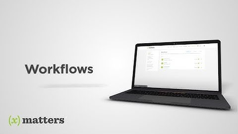 xMatters Support | Workflows