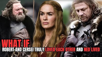What If Robert and Cersei Truly Loved Each Other and Ned Lived? | GAMES OF THRONES