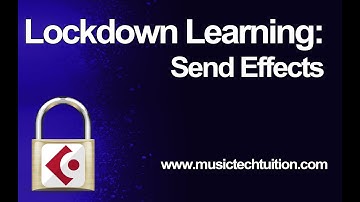 Lockdown Learning: 9 - Send Effects