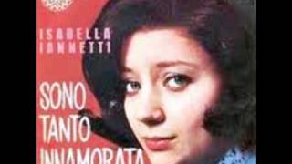 ISABELLA IANNETTI - SONO TANTO INNAMORATA (1965)