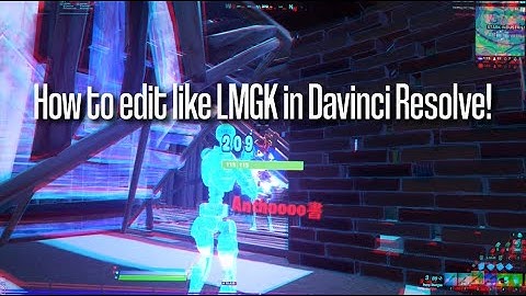 Davinci Resolve: How To Edit Like Numby and LMGK (Free Sapphire Preset)(Mitr0, Mongraal, Crr) Part 7