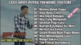 LAGU ARIEF PUTRA PALING SEDIH BIKIN MEWEK | ARIEF - HATIMU UNTUK SIAPA | TANPA JEDA IKLAN