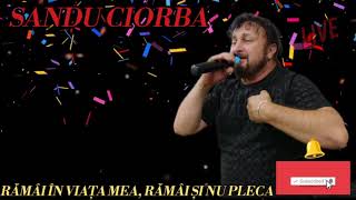 Sandu Ciorba ❌ Rămâi în viața mea, rămâi și nu pleca | Official video | 2023 █▬█ █ ▀█▀