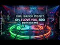 Oh, I Love You, Bro (Street Club Mix) Carl Bausch Project | Electronic Dance Music