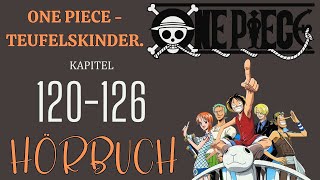 【Hörbuch】ONE PIECE - TEUFELSKINDER. - KAPITEL 120~126【Hörspiel】