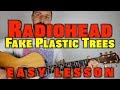 Fake Plastic Trees Radiohead Easy Lesson