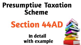 Section 44AD of income tax || Presumptive taxation scheme for businesses || No books of accounts