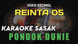 KARAOKE SASAK PONDOK DUNIE VERSI KECIMOL REINATA 05