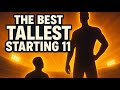 Best Starting 11 Based On Height