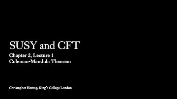Coleman-Mandula Theorem (Chapter 2, Lecture 1)