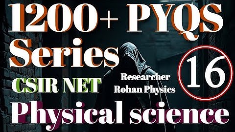 Particle physics|| CSIR NET physical science PYQs solved || Nuclear physics ||Ques-16 ||15 + years