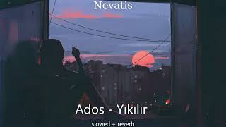 Ados - Yıkılır (slowed + reverb)