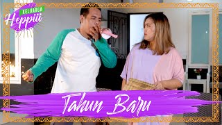 KELUARGA HEPPIII 7 - Ep 24 - Tahun Baru