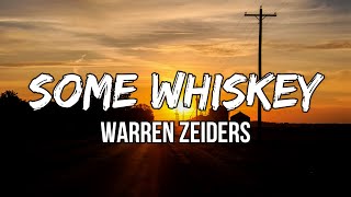 Video thumbnail of "Warren Zeiders - Some Whiskey (Lyrics) | Some whiskey on ice sounds pretty damn good again tonight"