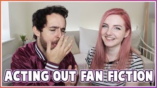 Acting Out Fan Fiction! (Finale)