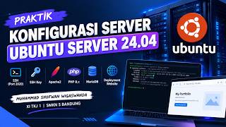 PRAKTIK UBUNTU SERVER 24.04 🚀 | SSH, APACHE2, PHP, MARIADB & DEPLOYMENT WEBSITE