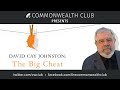 (LIVE Archive) David Cay Johnston: The Big Cheat